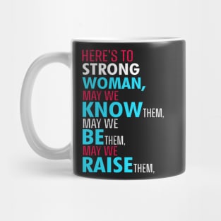 Here's to strong women Mug